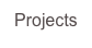 Projects