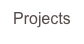 Projects