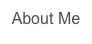 About Me